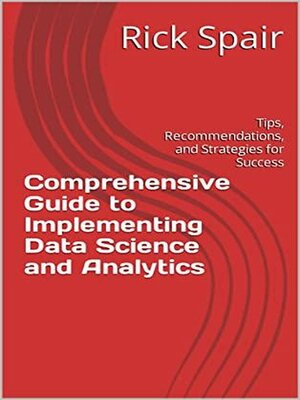cover image of Comprehensive Guide to Implementing Data Science and Analytics